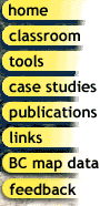 Navigation (text navigation at bottom of page): Home, Classroom, Tools, Case studies, Publications, Links, BC map data, Feedback